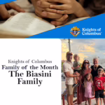 Knights of Columbus Family of the Month The Biasini Family